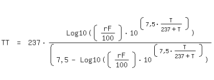 \fedon\mixon 

TT = 237*Log10((rF/100)*10^(7,5*T/(237+T)))/(7,5-Log10((rF/100)*10^(7,5*T/(237+T))))
 
\fedoff