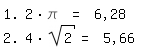 \fedon\mixon1.          2*\pi = 6,28
\fedoff2.                 4*sqrt(2)= 5,66 