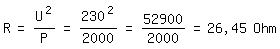\fed\mixonR=U^2/P=230^2/2000=52900/2000=26,45 Ohm