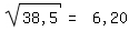 \fed\mixonsqrt(38,5)= 6,20  