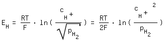 \fedE_H = R T / F * ln(c_(H^+) / sqrt(p_H_2)) = R T / 2 F * ln(c_(H^+)^2 / p_H_2)