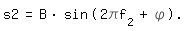 \feds2 = B*sin(2\pi f_2 + \phi).