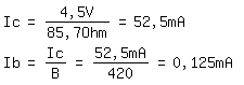 \fedon\mixonIc=4,5V/85,7Ohm=52,5mA
\fedoffIb=Ic/B=52,5mA/420=0,125mA 