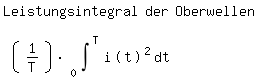 \fedon\mixonLeistungsintegral der Oberwellen

\fedoff (1/T)*int(i(t)^2,t,0,T)