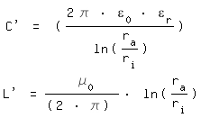 \fedon\mixonC' = ((2 \pi * \epsilon_0 * \epsilon_r)/ln(r_a/r_i))
\fedoffL' = \mue_0/(2 * \pi) * ln(r_a/r_i)