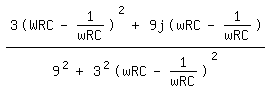 \fed\mixon(3(WRC-1/wRC)^2+9j(wRC-1/wRC))/(9^2+3^2(wRC-1/wRC)^2) 