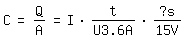 \fedC=Q/A=I*t/U 3.6A*?s/15V