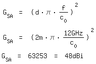 \fedon\mixonG_SA = (d*\pi*f/c_0)^2
G_SA = (2m*\pi*12GHz/c_0)^2
\fedoffG_SA = 63253 = 48dBi