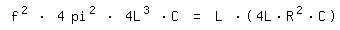 \fed\mixon f^2 * 4 pi^2 * 4L^3 *C = L *(4L*R^2*C)