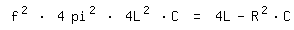 \fed\mixon f^2 * 4 pi^2 * 4L^2 *C = 4L-R^2*C