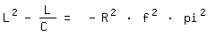 \fed\mixonL^2-L/C = -R^2 * f^2 * pi^2 