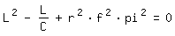 \fedon\mixonL^2-L/C+r^2*f^2*pi^2=0
\fedoff