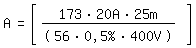 \fed\mixonA= gauss((173*20A*25m)/(56*0,5%*400V) 