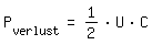 \fedP_verlust=1/2*U*C