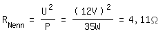 \fed\mixonR_Nenn=U^2/P=(12V)^2/35W=4,11\Omega 