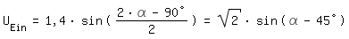 \fedU_Ein = 1,4*sin((2*\alpha-90�)/2) = sqrt(2)*sin(\alpha-45�)