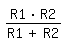 \fed(R1*R2)/(R1+R2)
