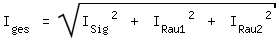 \fed\mixonI_ges = sqrt(I_Sig^2 + I_Rau1^2 + I_Rau2^2)