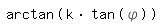 \fedarctan(k*tan(\phi))