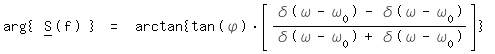 \fed\mixonarg{ S__(f) } = arctan{tan(\phi)*gauss((\delta(\omega-\omega_0)-\delta(\omega-\omega_0))/(\delta(\omega-\omega_0)+\delta(\omega-\omega_0)))} 