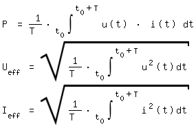 \fedon\mixonP = 1/T * int(u(t) * i(t) ,t,t_0,t_0+T)
U_eff = sqrt(1/T * int(u^2(t),t,t_0,t_0+T))
\fedoffI_eff = sqrt(1/T * int(i^2(t),t,t_0,t_0+T))