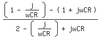 \fed\mixon((1-j/wCR)-(1+jwCR))/(2-(j/wCR)+jwCR) 