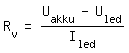 \fed\R_v = ( U_akku - U_led ) / I_led 