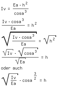 \fedon\mixonIv=(Ea*h^2)/(cosa^3)
(Iv*cosa^3)/Ea=h^2
sqrt((Iv*cosa^3)/Ea)=sqrt(h^2)
(sqrt(Iv)*sqrt(cosa^3))/sqrt(Ea)=h
oder auch
sqrt(Iv/Ea)*cosa^(3/2)=h
\fedoff