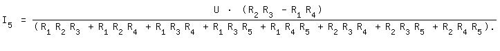 \fed\mixonI_5 = U * (R_2 R_3 -R_1 R_4)/(R_1 R_2 R_3 +R_1 R_2 R_4 +R_1 R_3 R_4 +R_1 R_3 R_5 +R_1 R_4 R_5 +R_2 R_3 R_4 +R_2 R_3 R_5 +R_2 R_4 R_5). 