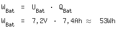 \fedon\mixonW_Bat = U_Bat * Q_Bat
\fedoffW_Bat = 7,2V * 7,4Ah \approx\  53Wh