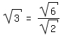 \fed\mixonsqrt(3)=sqrt(6)/sqrt(2)\fedoff