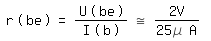 \fed\mixonr(be)=U(be)/I(b)~=2V/(25\mue A) 