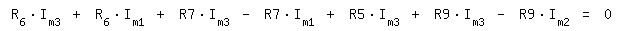 \fed\mixon R_6*I_m3 + R_6*I_m1 + R7*I_m3 - R7*I_m1 + R5*I_m3 + R9*I_m3 - R9*I_m2 = 0 