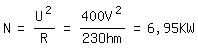 \fedN = U^2/R = 400V^2/23Ohm = 6,95KW 