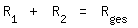 \fed\mixonR_1 + R_2 = R_ges   