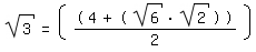 \fed\mixonsqrt(3)=(((4+(sqrt(6)*sqrt(2))))/2