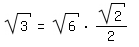 \fed\mixonsqrt(3)=sqrt(6)*sqrt(2)/2\fedoff 