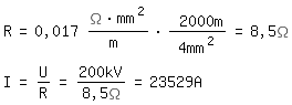 \fedon\mixonR=0,017 (\Omega*mm^2)/m * 2000m/4mm^2=8,5\Omega
I=U/R=200kV/8,5\Omega=23529A
\fedoff