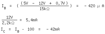 \fedon\mixonI_B = ((5V - 12V + 0,7V)/(15k\Omega)) = -420 \mue A

12V/2,2k\Omega = 5,4mA
I_C = I_B * 100 = -42mA
\fedoff