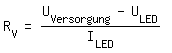 \fed\mixonR_V=(U_Versorgung-U_LED)/I_LED  