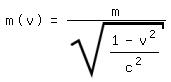 \fed\mixonm(v)=m/(sqrt((1-v^2)/c^2)