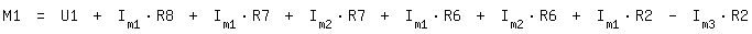 \fed\mixonM1 = U1 + I_m1*R8 + I_m1*R7 + I_m2*R7 + I_m1*R6 + I_m2*R6 + I_m1*R2 - I_m3*R2