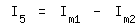\fed\mixon I_5 = I_m1 - I_m2