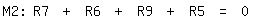 \fed\mixonM2: R7 + R6 + R9 + R5 = 0 