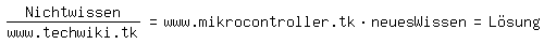 \fedonNichtwissen/www.techwiki.tk=www.mikrocontroller.tk * neues Wissen = L�sung
\fedoff