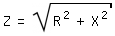 \fedZ=wurzel(R^2+X^2)