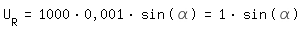 \fedU_R=1000*0,001*sin(\alpha) = 1* sin(\alpha)