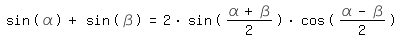 \fedsin(\alpha)+sin(\beta)=2*sin((\alpha+\beta)/2)*cos((\alpha-\beta)/2)