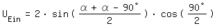 \fedU_Ein = 2*sin((\alpha+\alpha-90�)/2)*cos(90�/2)