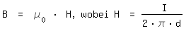 \fed\mixonB = \mue_0 * H, wobei H = I/(2*\pi*d) 
